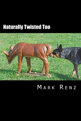 Naturally Twisted Too by Renz, Mark