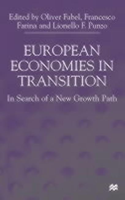 European Economies in Transition: In Search of a New Growth Path by Fabel, O.
