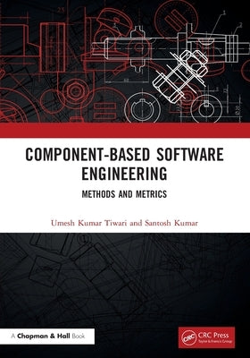 Component-Based Software Engineering: Methods and Metrics by Tiwari, Umesh Kumar
