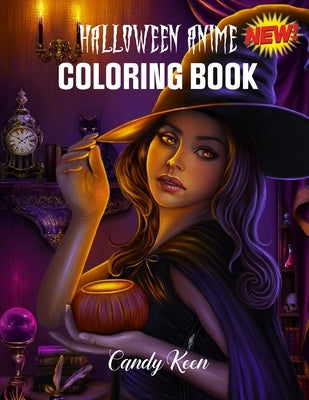 Coloring Book: A Halloween coloring book with fun and pretty designs of Anime for adults and kids by Keen, Candy