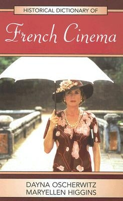 Historical Dictionary of French Cinema: Volume 15 by Oscherwitz, Dayna