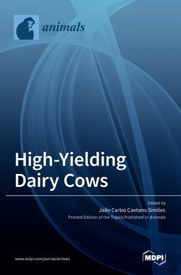 High-Yielding Dairy Cows by Carlos Caetano Sim~oes, Jo~ao