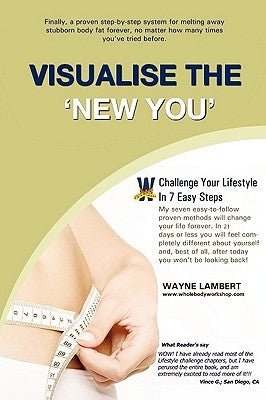 Visualise the 'New You' - Easy_to_follow Weight Loss Program by Lambert, Wayne