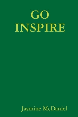 Go Inspire by McDaniel, Jasmine
