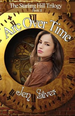 Arc Over Time by Silver, Jen