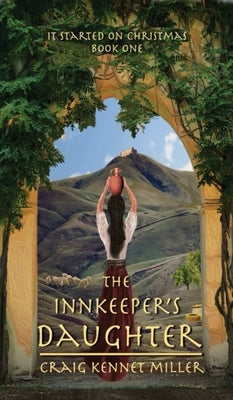 The Innkeeper's Daughter by Miller, Craig Kennet