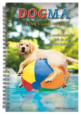 2026 Dogma: A Dog's Guide to Life -- Ron Schmidt Classic Engagement Planner by Schmidt, Ron