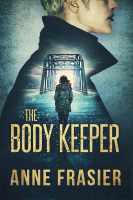 The Body Keeper by Frasier, Anne