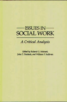 Issues in Social Work: A Critical Analysis by Meinert, Roland G.