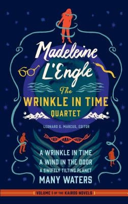 Madeleine l'Engle: The Wrinkle in Time Quartet (Loa #309): A Wrinkle in Time / A Wind in the Door / A Swiftly Tilting Planet / Many Waters by L'Engle, Madeleine