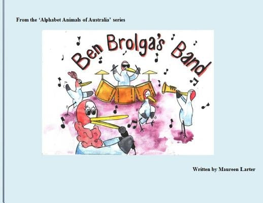 Ben Brolga's Band by Larter, Maureen