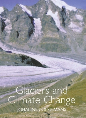 Glaciers and Climate Change by Oerlemans, J.