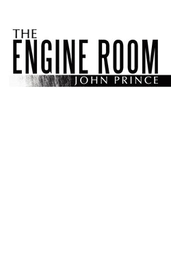 The Engine Room by Prince, John
