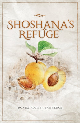 Shoshana's Refuge by Lawrence, Donna Flower