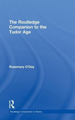 The Routledge Companion to the Tudor Age by O'Day, Rosemary