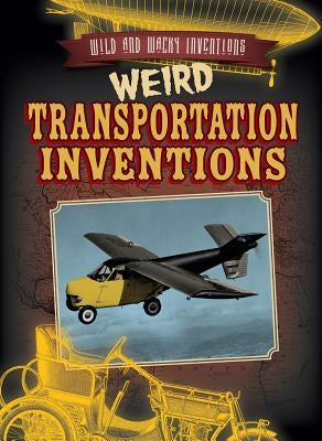 Weird Transportation Inventions by Light, Kate