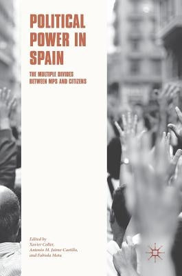Political Power in Spain: The Multiple Divides Between Mps and Citizens by Coller, Xavier