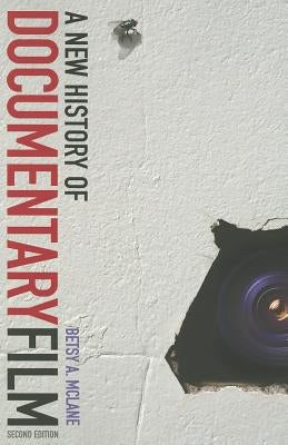 A New History of Documentary Film: Second Edition by McLane, Betsy A.