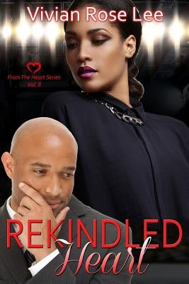 Rekindled Heart by Lee, Vivian Rose