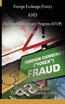 Foreign Exchange (Forex) and High-Yield Investment Program (Hyip), Fraud by Commodity Futures Trading Commission, Fu