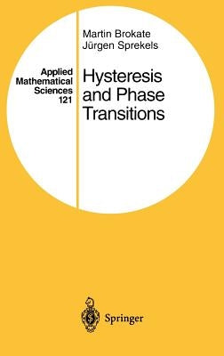 Hysteresis and Phase Transitions by Brokate, Martin