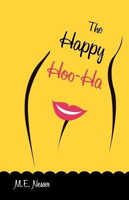 The Happy Hoo-Ha by Nesser, M. E.