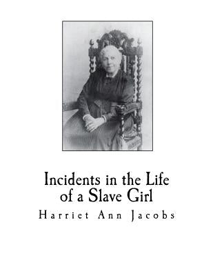 Incidents in the Life of a Slave Girl by Child, L. Maria