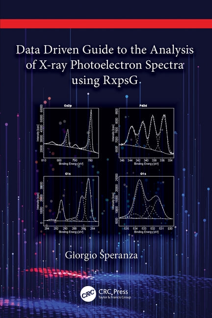 Data Driven Guide to the Analysis of X-ray Photoelectron Spectra using RxpsG by Speranza, Giorgio
