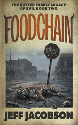 Foodchain: A Dark Comedy Novel by Jacobson, Jeff