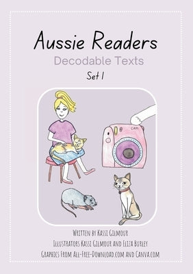 Aussie Readers Decodable Texts Set 1 by Gilmour, Kassi