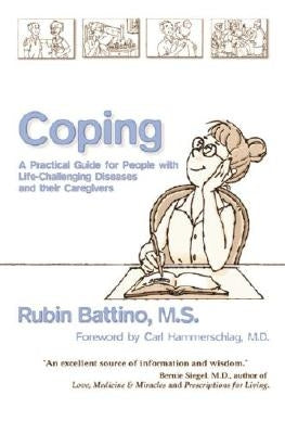 Coping: A Practical Guide for People with Life-Challenging Diseases and Their Carers by Battino, Rubin