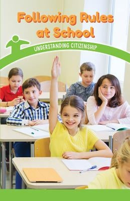 Following Rules at School: Understanding Citizenship by Jeffries, Corina
