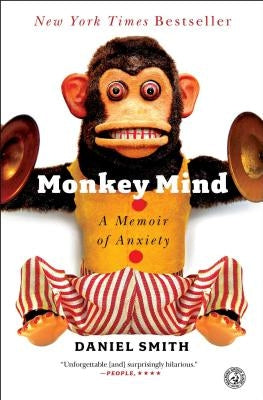 Monkey Mind: A Memoir of Anxiety by Smith, Daniel