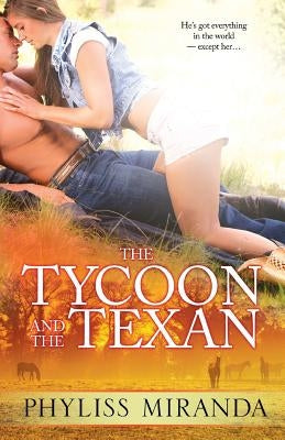 The Tycoon and the Texan by Miranda, Phyliss