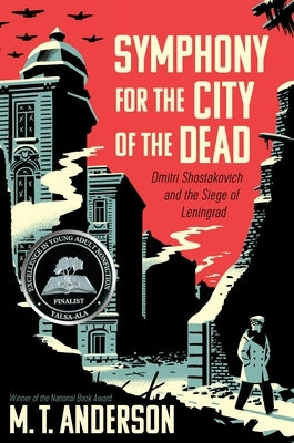 Symphony for the City of the Dead: Dmitri Shostakovich and the Siege of Leningrad by Anderson, M. T.