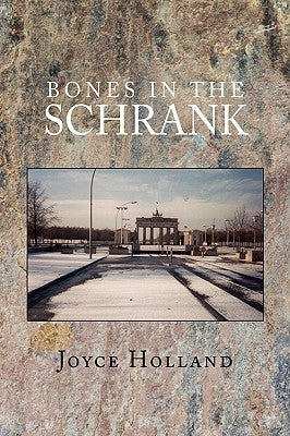 Bones in the Schrank by Holland, Joyce
