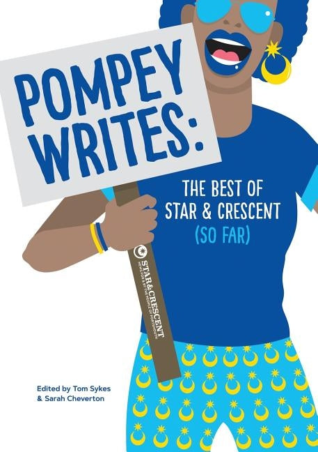 Pompey Writes: The Best of Star & Crescent (So Far) by Cheverton, Sarah