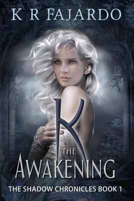 K: The Awakening by Fajardo, K. R.