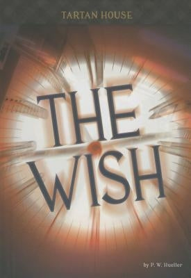 The Wish by Hueller, P. W.