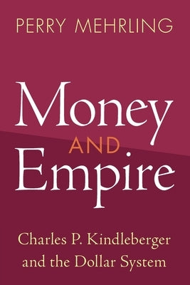 Money and Empire by Mehrling, Perry