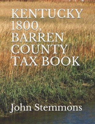 Kentucky 1800, Barren County Tax Book by Stemmons, John