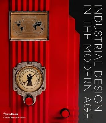 Industrial Design in the Modern Age by Sparke, Penny