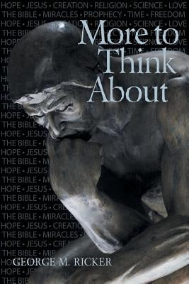 More to Think About by Ricker, George M.