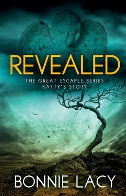 Revealed: The Great Escapee Series by Lacy, Bonnie