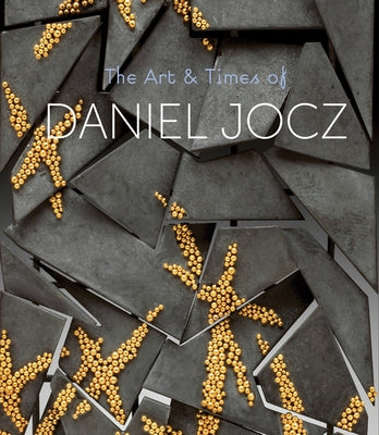 The Art & Times of Daniel Jocz by Davis, Sarah