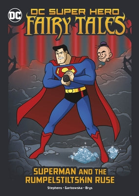 Superman and the Rumpelstiltskin Ruse by Stephens, Sarah Hines