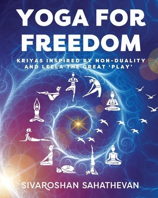 Yoga for Freedom by Sahathevan, Sivaroshan