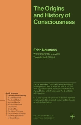 The Origins and History of Consciousness by Neumann, Erich
