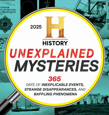 2025 History Channel Unexplained Mysteries Boxed Calendar: 365 Days of Inexplicable Events, Strange Disappearances, and Baffling Phenomena by History Channel