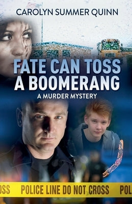 Fate Can Toss A Boomerang: A Murder Mystery by Quinn, Carolyn Summer